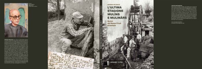 L'ultima stagione : mulîns e mulinârs : mulini del Basso Friuli orientale